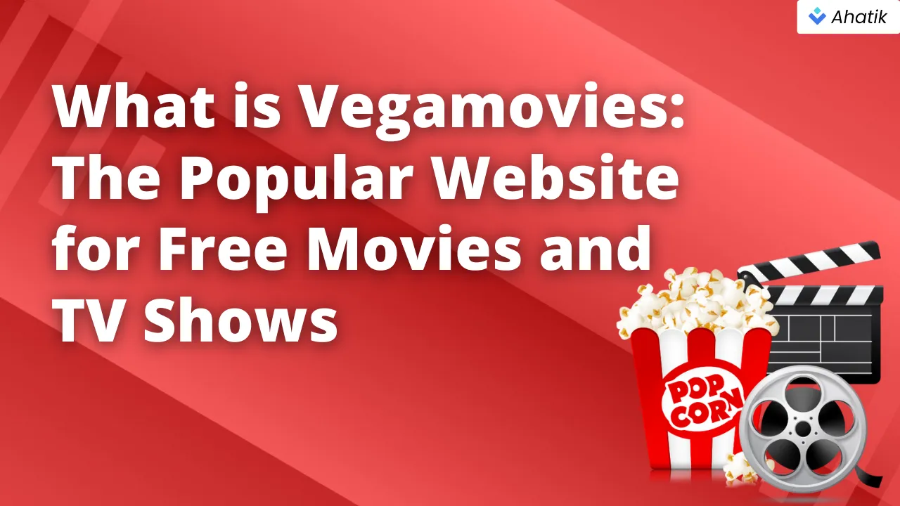 What is Vegamovies - Ahatik.com